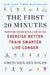 The First 20 Minutes: Surprising Science Reveals How We Can Exercise Better, Train Smarter, Live Longer by Gretchen Reynolds