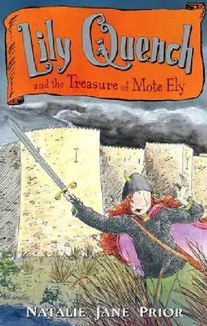 Lily Quench and the Treasure of Mote Ely by Natalie Prior