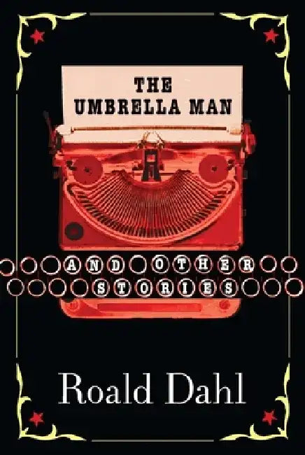 The Umbrella Man and Other Stories by Roald Dahl