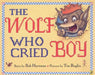 The Wolf Who Cried Boy by Bob Hartman