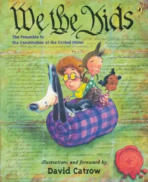 We the Kids: The Preamble to the Constitution of the United States by David Catrow