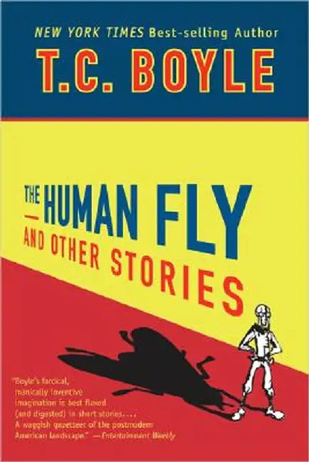The Human Fly and Other Stories by T. C. Boyle