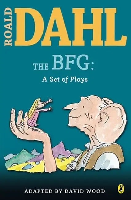 The BFG: A Set of Plays: A Set of Plays by Roald Dahl