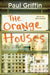 The Orange Houses by Paul Griffin