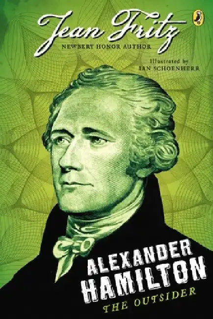 Alexander Hamilton: The Outsider by Jean Fritz