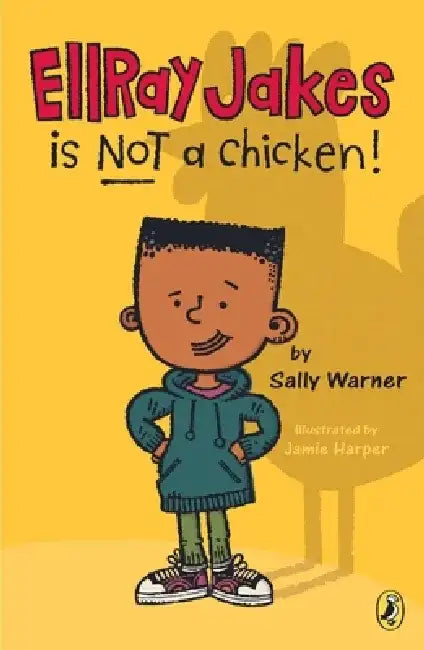 Ellray Jakes Is Not a Chicken! by Sally Warner