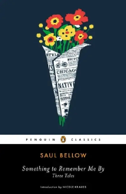 Something to Remember Me By: Three Tales by Saul Bellow