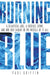 Burning Blue by Paul Griffin