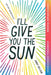 I'll Give You the Sun by Jandy Nelson