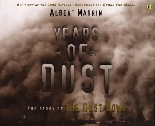 Years of Dust: The Story of the Dust Bowl by Albert Marrin