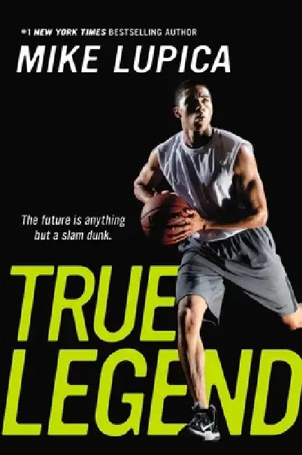 True Legend by Mike Lupica
