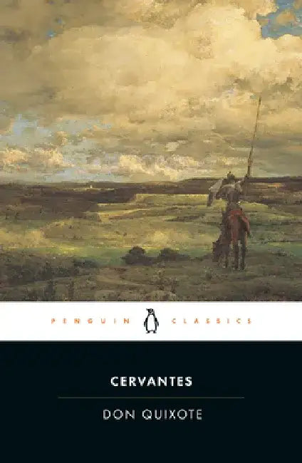 Don Quixote by Miguel de Cervantes Saavedra