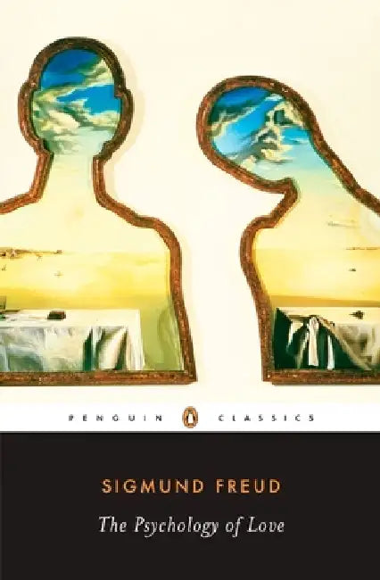The Psychology of Love by Sigmund Freud