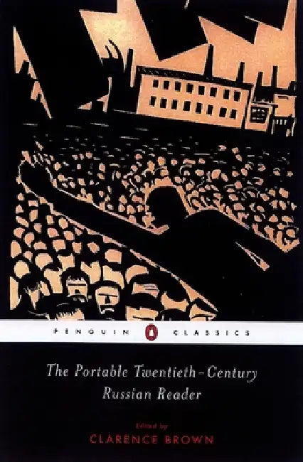 The Portable Twentieth-Century Russian Reader by Various, Clarence Brown, Clarence Brown