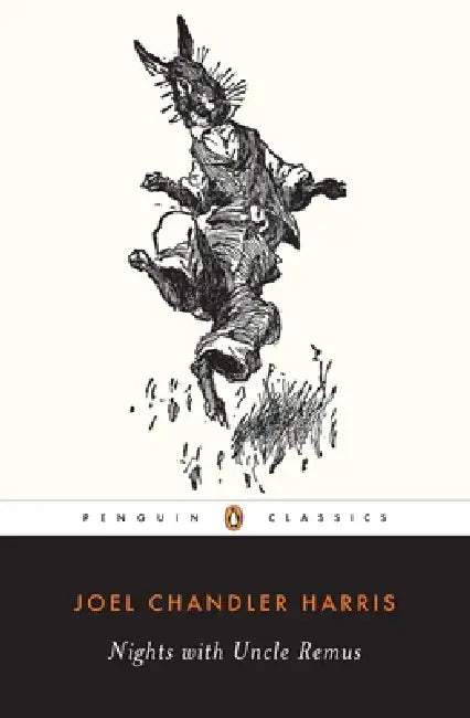 Nights with Uncle Remus by Joel Chandler Harris, Bruce Bickley, John Bickley