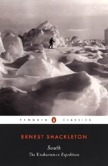 South: The Endurance Expedition by Ernest Shackleton, Fergus Fleming, Frank Hurley
