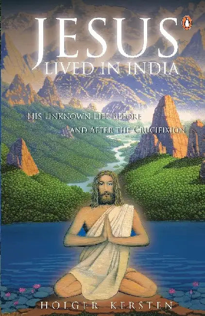 Jesus Lived In India by Holger Kersten