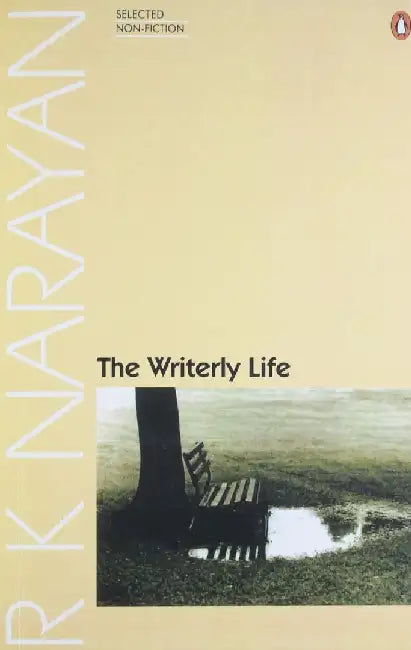 Writerly Life by R.K. Narayan