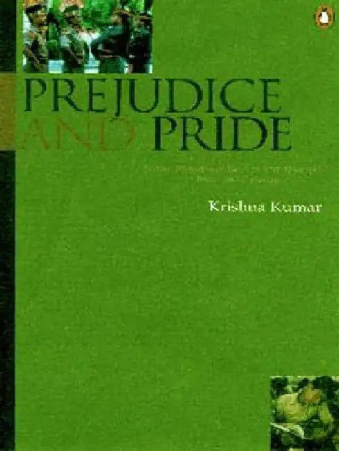 Prejudice And Pride by Krishna Kumar