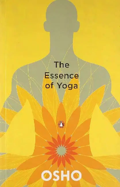 Essence of Yoga by Osho