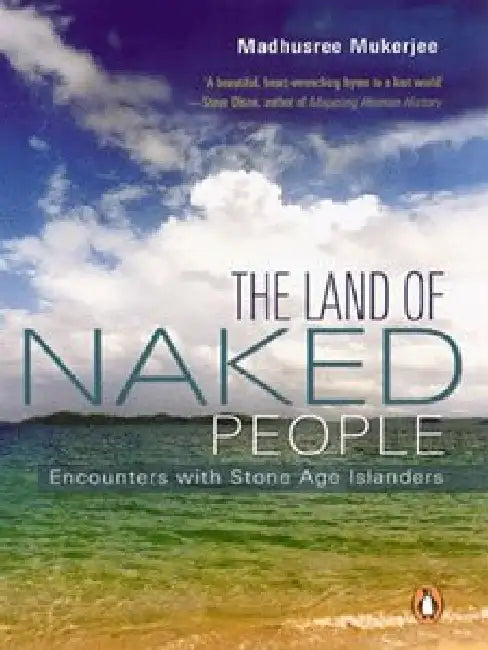 The Land Of Naked People by Madhusree Mukerjee