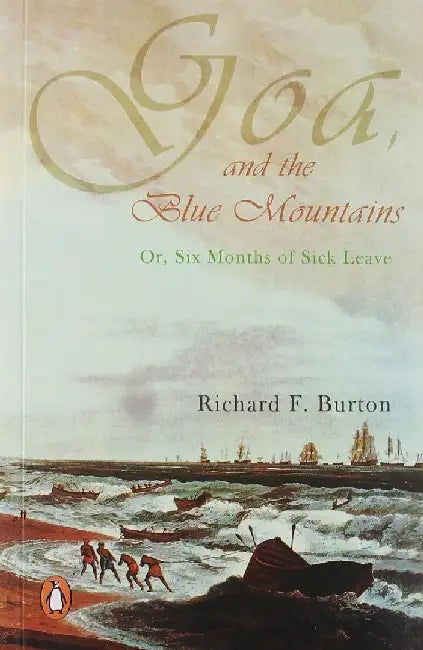 Goa And The Blue Mountains by Richard F. Burton