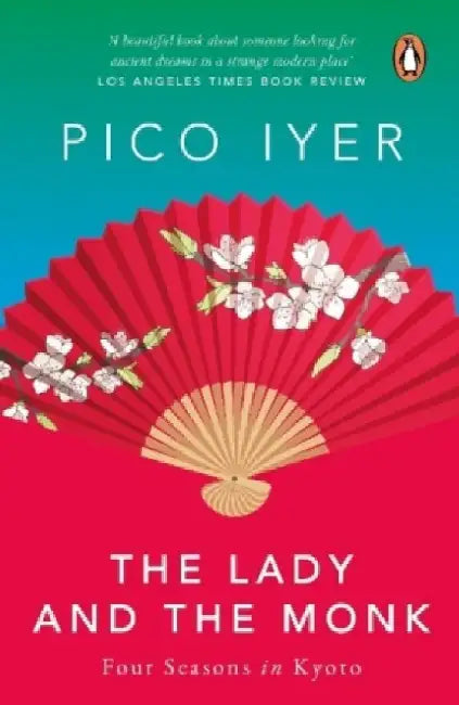 The Lady And The Monk by Pico Iyer