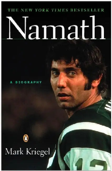 Namath: A Biography by Mark Kriegel