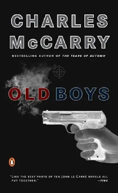 Old Boys: A Thriller by Charles McCarry