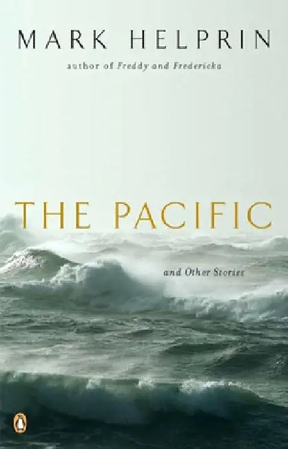The Pacific and Other Stories by Mark Helprin