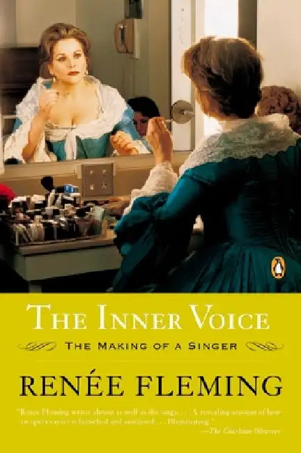 The Inner Voice: The Making of a Singer by Renee Fleming
