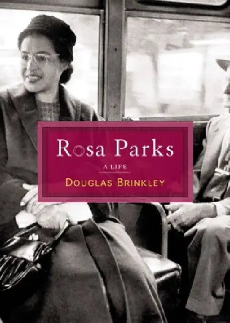 Rosa Parks: A Life by Douglas G. Brinkley