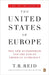 The United States of Europe: The New Superpower and the End of American Supremacy by T. R. Reid