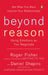Beyond Reason: Using Emotions as You Negotiate by Roger Fisher