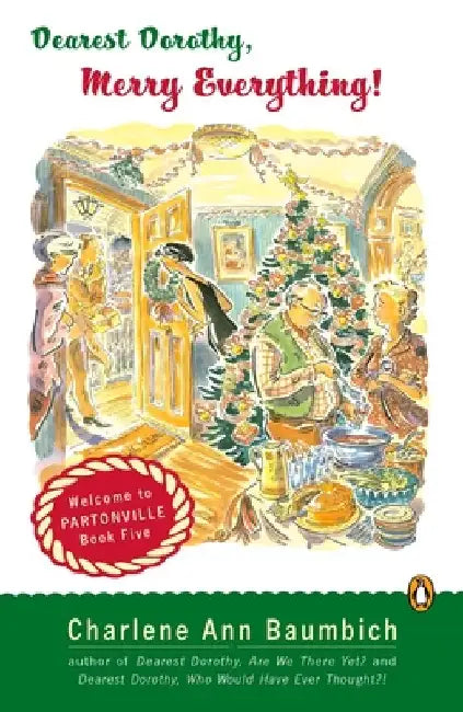 Dearest Dorothy, Merry Everything!: Welcome to Partonville, Book Five by Charlene Ann Baumbich