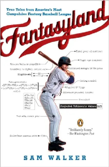 Fantasyland: A Sportswriter's Obsessive Bid to Win the World's Most Ruthless Fantasy Baseball League by Sam Walker