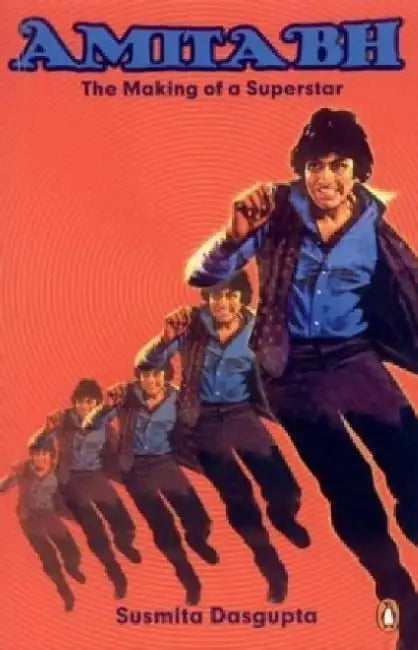 Amitabh: The Making of a Superstar by Susmita Dasgupta