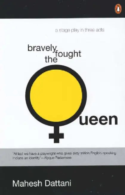 Bravely Fought The Queen by Mahesh Dattani