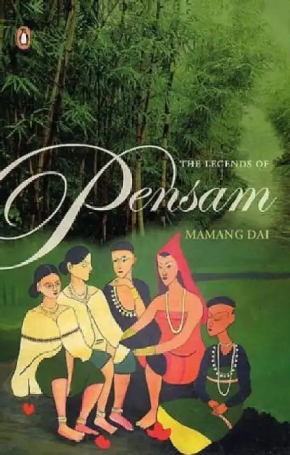 The Legends Of Pensam by Mamang Dai