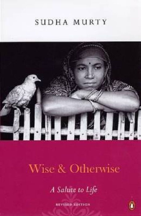 Wise & Otherwise: A Salute to Life by Sudha Murty