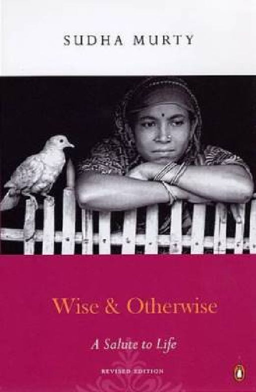 Wise & Otherwise: A Salute to Life by Sudha Murty