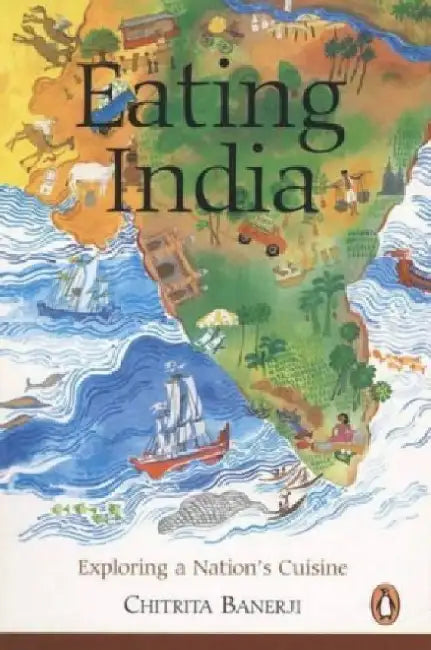 Eating India by Chitrita Banerji
