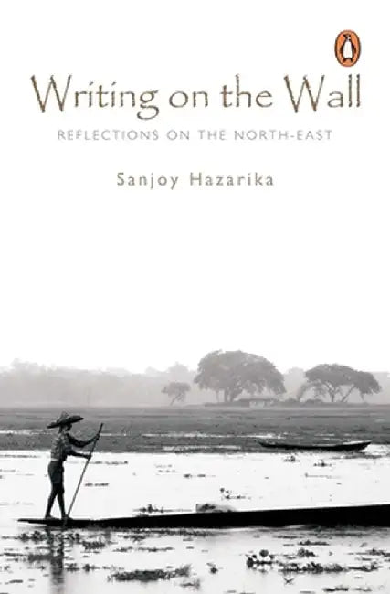 Writing on the Wall by Hazarika Sanjoy