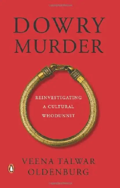 Dowry Murder by Veena Talwar Oldenburg