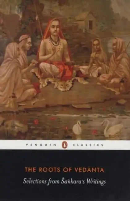 The Roots Of Vedanta by Sudhakshina Rangaswami
