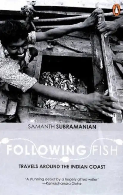 Following Fish by Samanth Subramanian