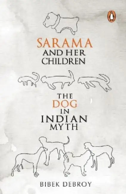Sarama And Her Children by Bibek Debroy