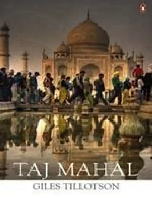 Taj Mahal by Giles Tillotson
