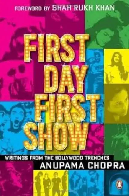First Day First Show by Anupama Chopra
