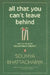 All That You Can't Leave Behind: Why We Can Never Do Without Cricket by Soumya Bhattacharya